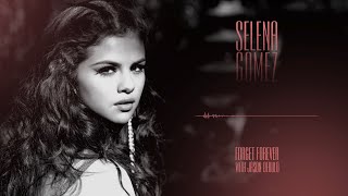 Selena Gomez - Forget Forever (with Jason Derulo) | Mashup