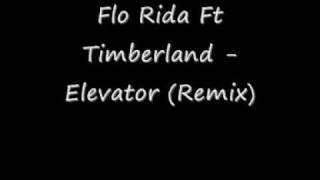 Flo Rida Ft Timberland - Elevator (Remix) Resimi