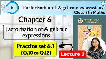 Class 8th Maths | Chapter 6 Factorisation of Algebraic Expressions| Practice set 6.1 | Lec 3