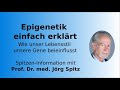 Epigenetik einfach erklärt – Wie unser Lebensstil unsere Gene steuert - Prof. Dr. med. Jörg Spitz