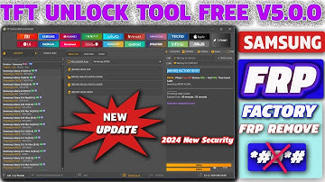 TFT UNLOCK TOOL NEW UPDATE V5.0.0 | FREE FRP | FACTORY RESET | NEW SECURITY SAMSUNG FRP 🔓  TECNO FRP