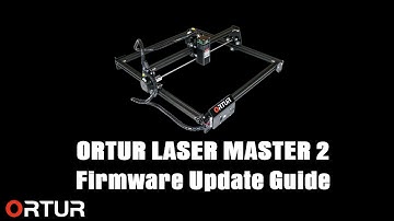 Ortur Laser Master 2   Firmware Update v1 4