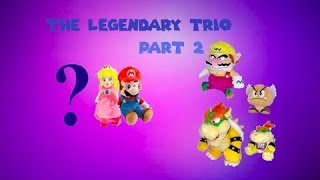 The Legendary Trio Part 2 Of 3 Superplushsquad