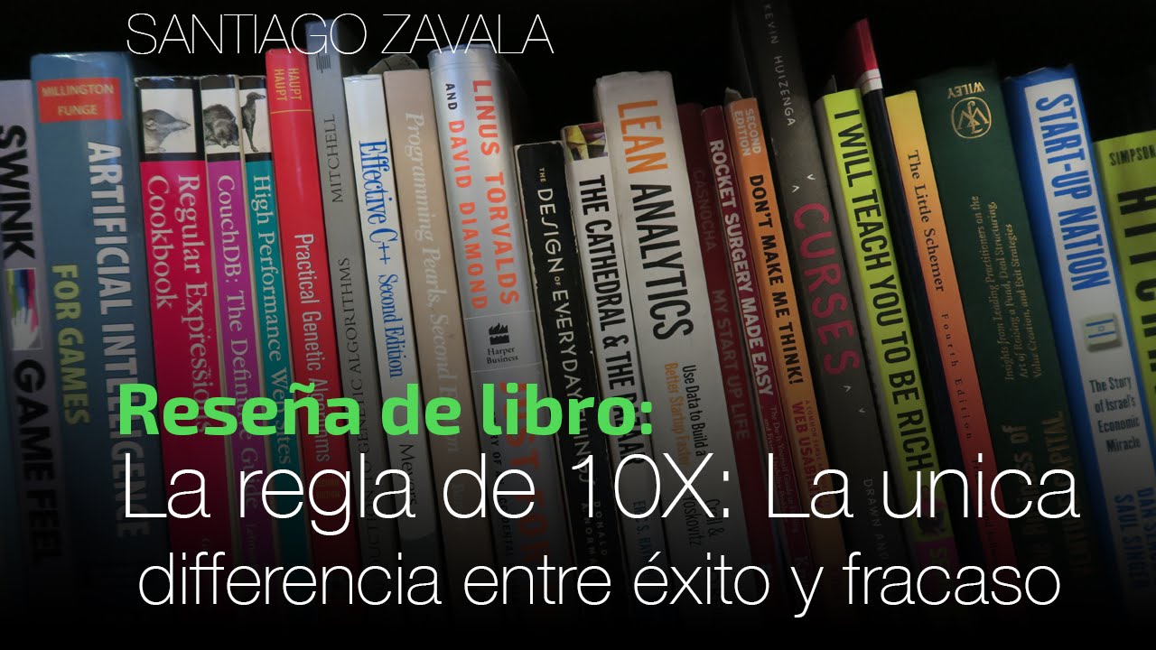 [Reseña de libro] La regla de 10x: la unica diferencia entre éxito y