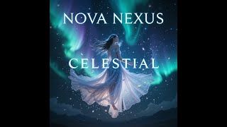 ✨ Nova Nexus: Celestial – Mystical Aurora | Relaxing Music for Soul and Sleep