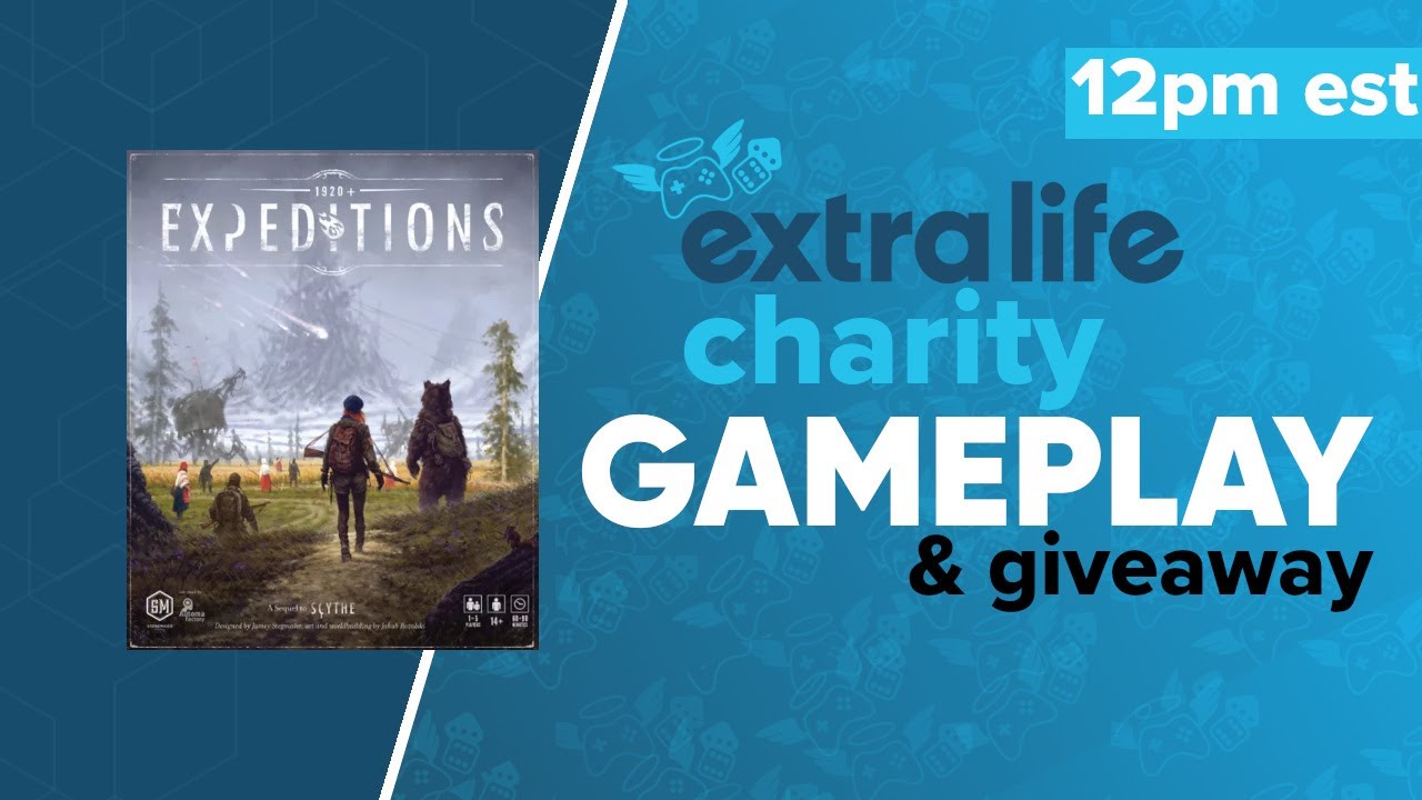 Expeditions Gameplay & Giveaway Extra Life Tabletop Appreciation