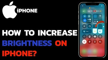 How to Increase Brightness on iPhone? Make Your iPhone Screen Brighter