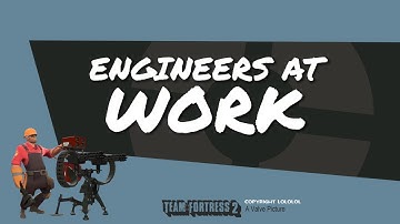 Engineers at Work (LoiLo + HitFilm Express + Windows Movie Maker Test) [TF2]