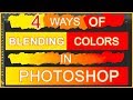 4 Ways Of Blending Colors In Photoshop | TUTORIAL | How To Blend Colors