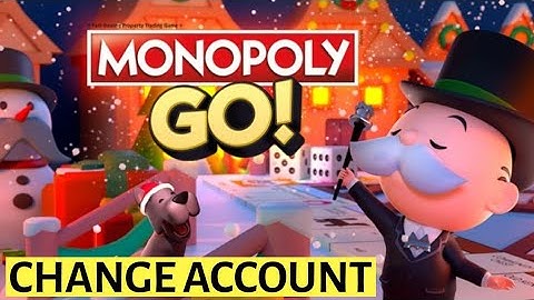How to Change Account on Monopoly Go 2025?