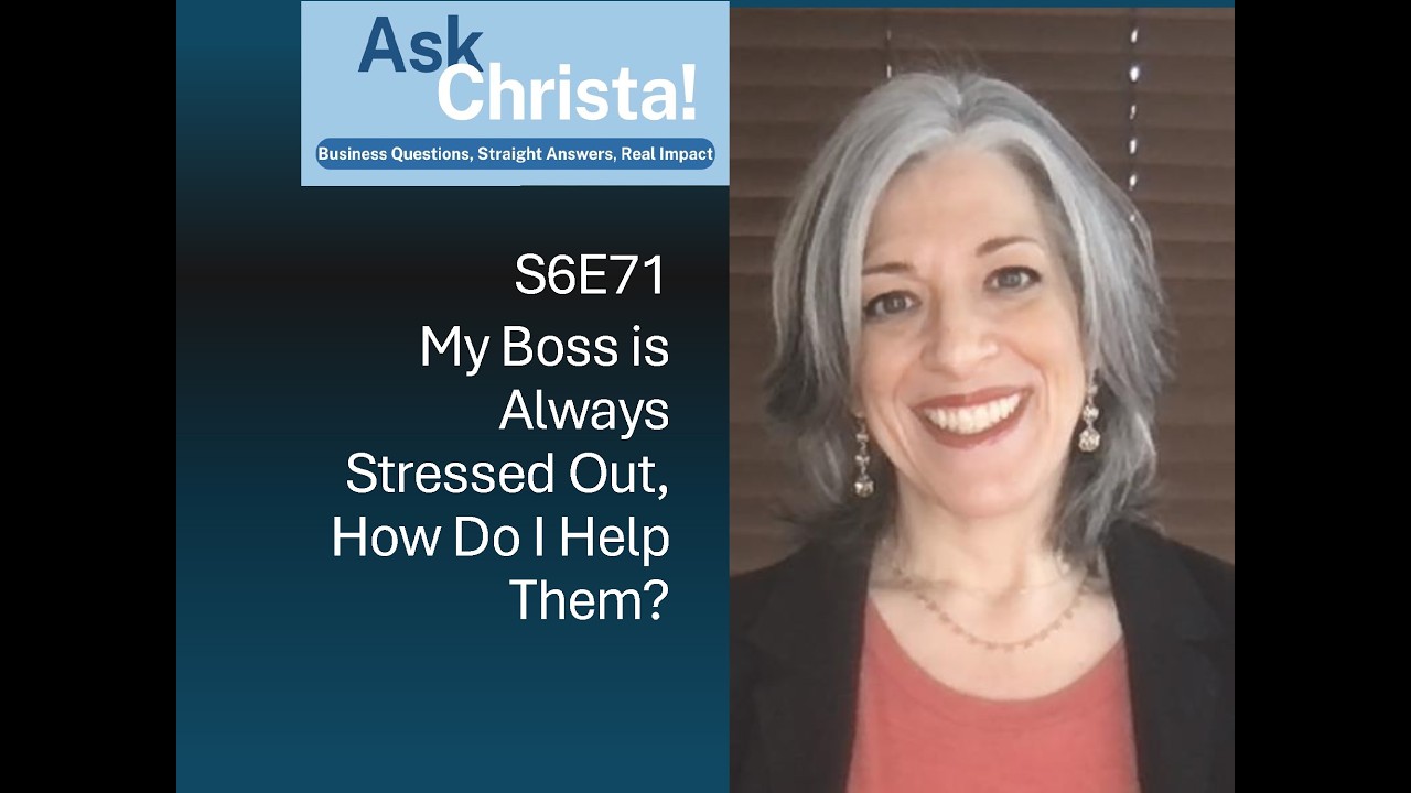 My Boss is Always Stressed Out, How Do I Help Them?  | Ask Christa!