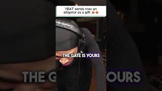 YEAT sends max an alligator as a gift 😂😂 #funny#yeat Information