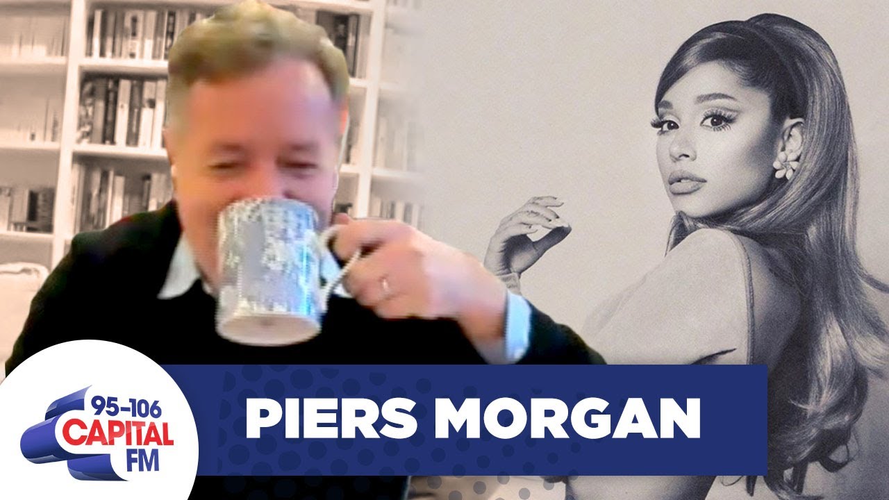 Piers Morgan Spills The Tea About Meeting Ariana Grande | Interview | Capital