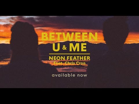 Neon Feather Between U And Me Feat Chris Cron Videos Songs Discography Lyrics lil' wayne (gibberish noises) look, look, look i pass with the top off like my car was named l. radiovolna