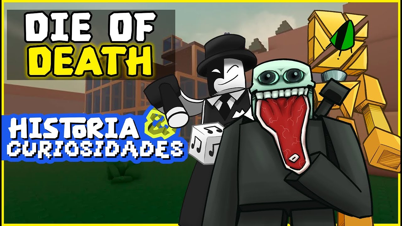 Die of Death Historia y Curiosidades