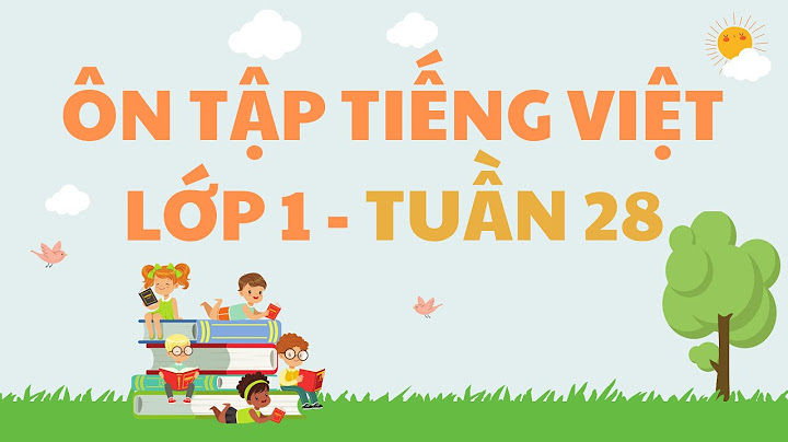 Bài tập tiếng việt lớp 1 tuần 28 năm 2024