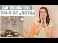 9 ITENS QUE NÃO FUNCIONAM NA SALA DE JANTAR  - Mariana Cabral