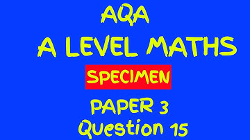AQA A Level Maths Specimen Paper 3 Walkthrough Question 15: Statistics - Conditional Probability