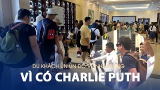 Khách du lịch ùn ùn đổ về Nha Trang vì có Charlie Puth
