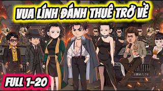 Full ( Tập 1-20 ) | Vua Lính Đánh Thuê Trở Về | Thế Vietsub