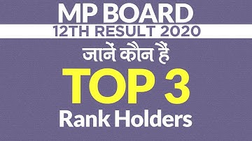 MP Board 12th Result 2020:जानें कौन हैं Top 3 Rank Holders | Education News