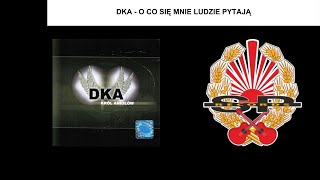 DKA - O co się mnie ludzie pytają [OFFICIAL AUDIO]
