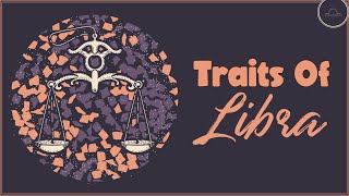Interesting Libra Traits - 12 Main Secrets Revealed