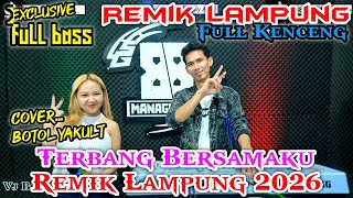 TERBANG BERSAMAKU SPECIAL COVER BOTOL YAKULT || REMIK LAMPUNG TERBARU 2026 || arr iyay_agus
