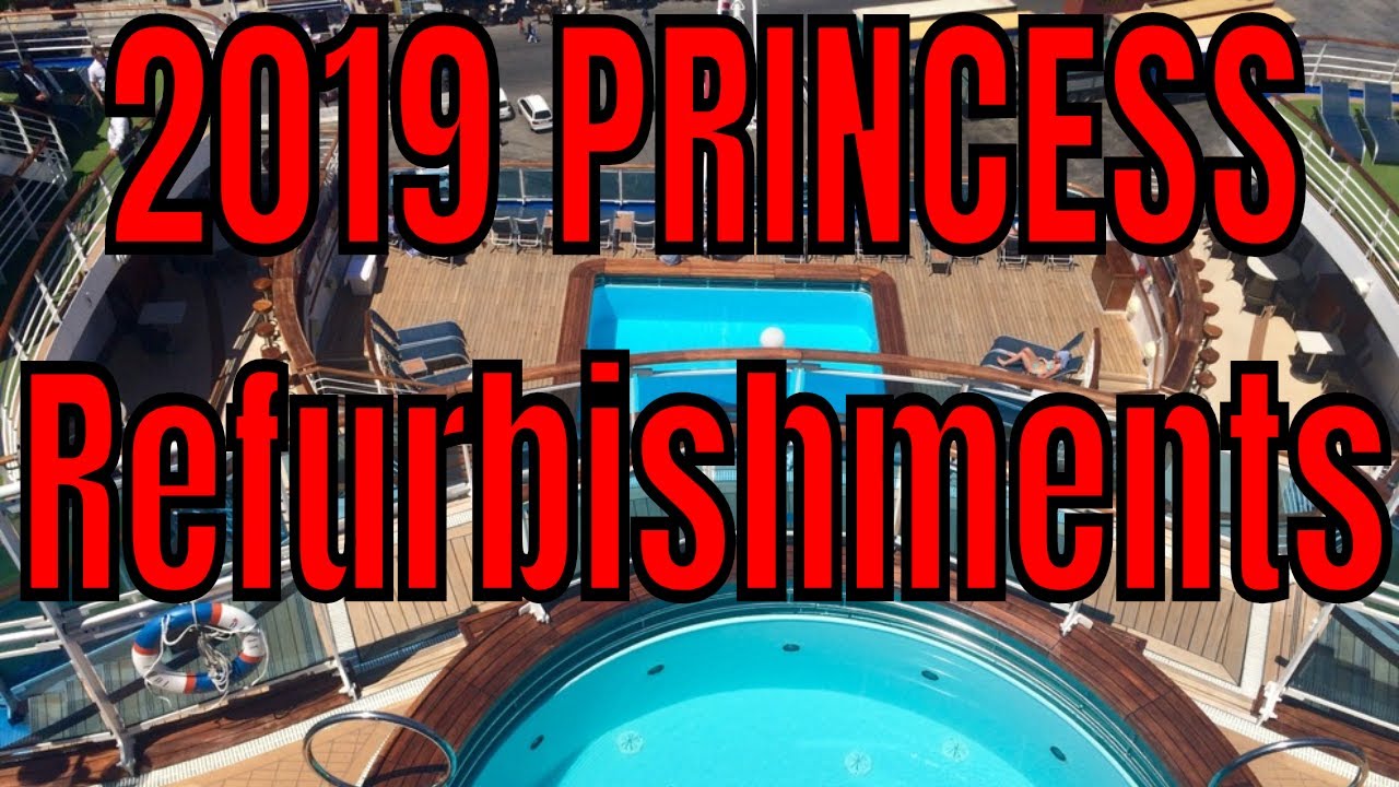 2019 Princess Refurbishing Coral Grand Emerald and Caribbean Princess