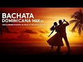 🎻 Bachata Dominicana Mix: Folk &amp; Modern Hits from the Heart of the Dominican Republic 🌴