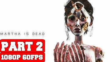 Martha Is Dead Ending Gameplay Walkthrough Part 2 - No Commentary (PC Full Game)