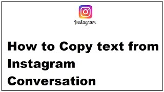 How to Copy text from Instagram Conversation