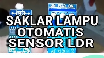 Cara membuat saklar lampu otomatis menggunakan sensor LDR - Light Dependent Resistor