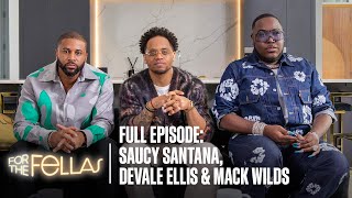 Saucy Santana, Devale Ellis \& Mack Wilds Discuss Homophobia, Black Women \& More | For The Fellas