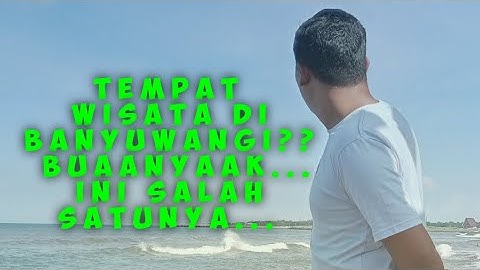 Pesona Indonesia Wisata Banyuwangi 2022