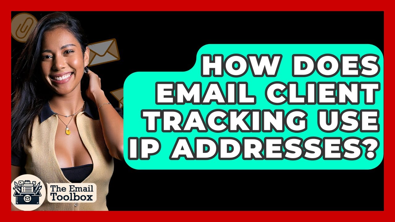 How Does Email Client Tracking Use IP Addresses? - TheEmailToolbox.com