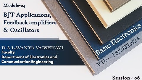 Oscillators,Barkhausen criteria,condition for Oscillations,types of oscillators, VTU18ELN24, M04S05