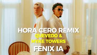 HORA CERO REMIX - QUEVEDO IA ft. MYKE TOWERS