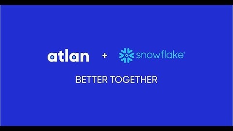 Atlan + Snowflake Demo: Better Data Management Together  💙 ❄️