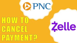 How to Stop Zelle Payment PNC Bank?