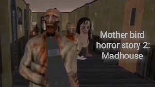 Mother Bird Horror Story 2 Madhouse Full Gameplay