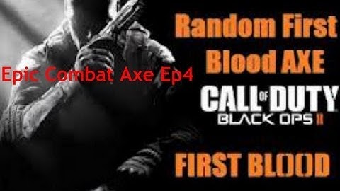 Epic Combat axe Ep4 Across The Map First Blood Cargo