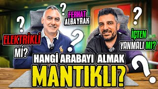 Hangi Otomobili Almak Mantıklı? | w/Ferhat Albayrak