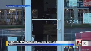 Break-in at Vessel Coffee Shop in Durham