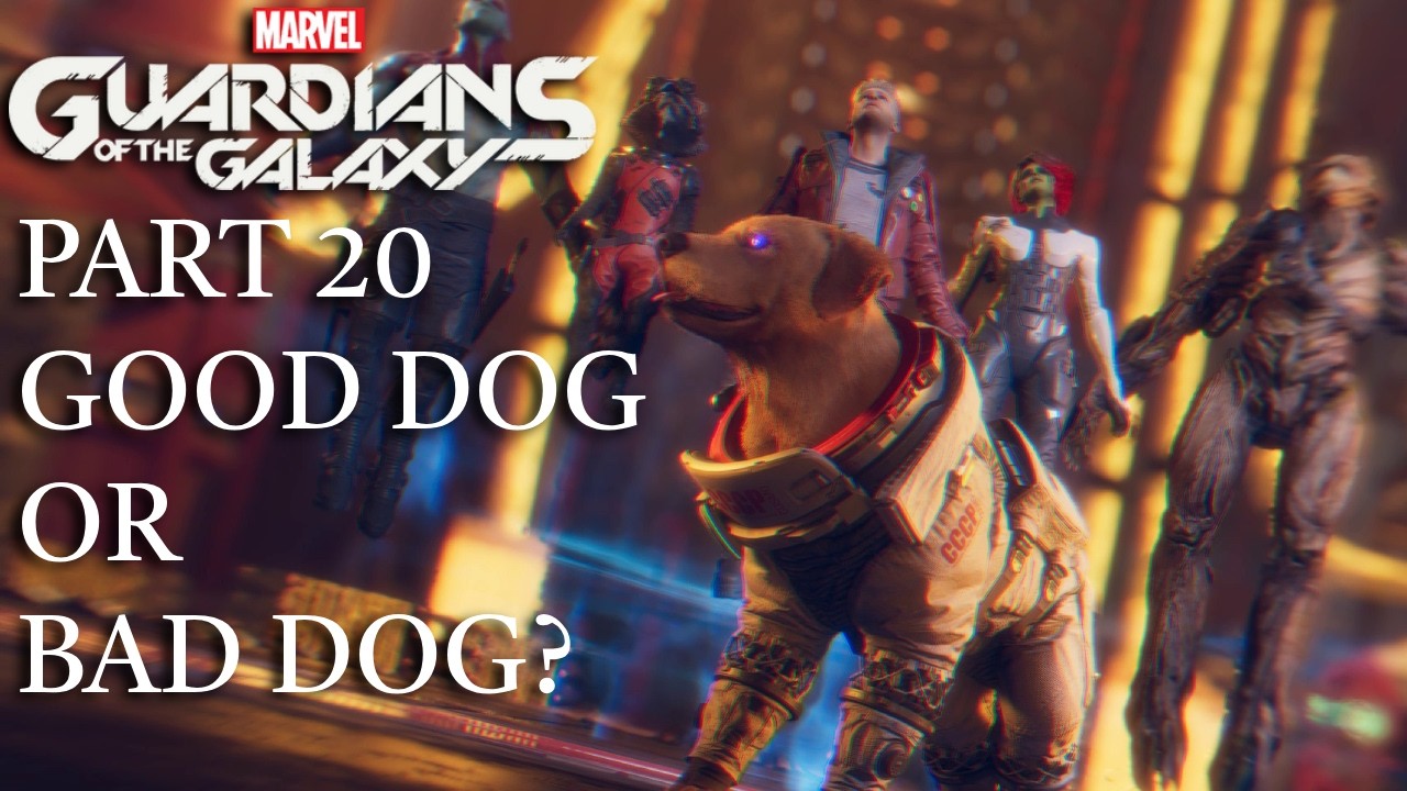 Guardians of the Galaxy | Part 20: Good Dog or Bad Dog?