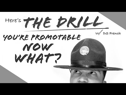 Here’s The Drill - You’re promotable, now what!