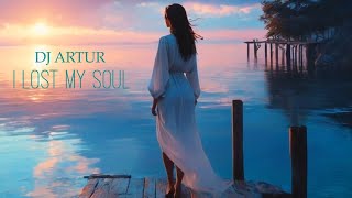 DJ Artur - I Lost My Soul