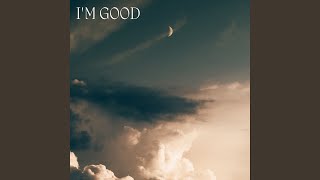 Im Good
