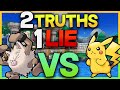 2 Truths 1 Lie. Then we FIGHT! Pokemon Challenge