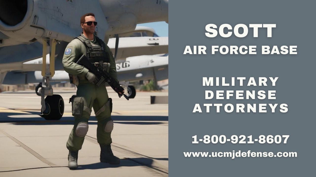 Scott AFB Court Martial Attorneys Illinois Article 120 UCMJ Military